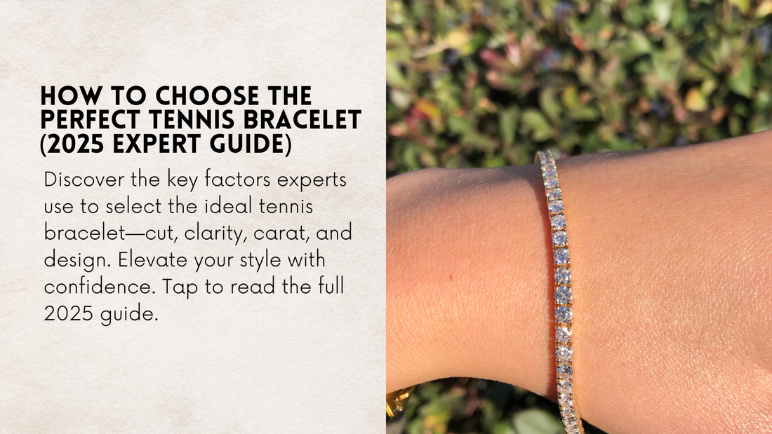 How to Choose the Perfect Tennis Bracelet: The 2025 Expert Guide