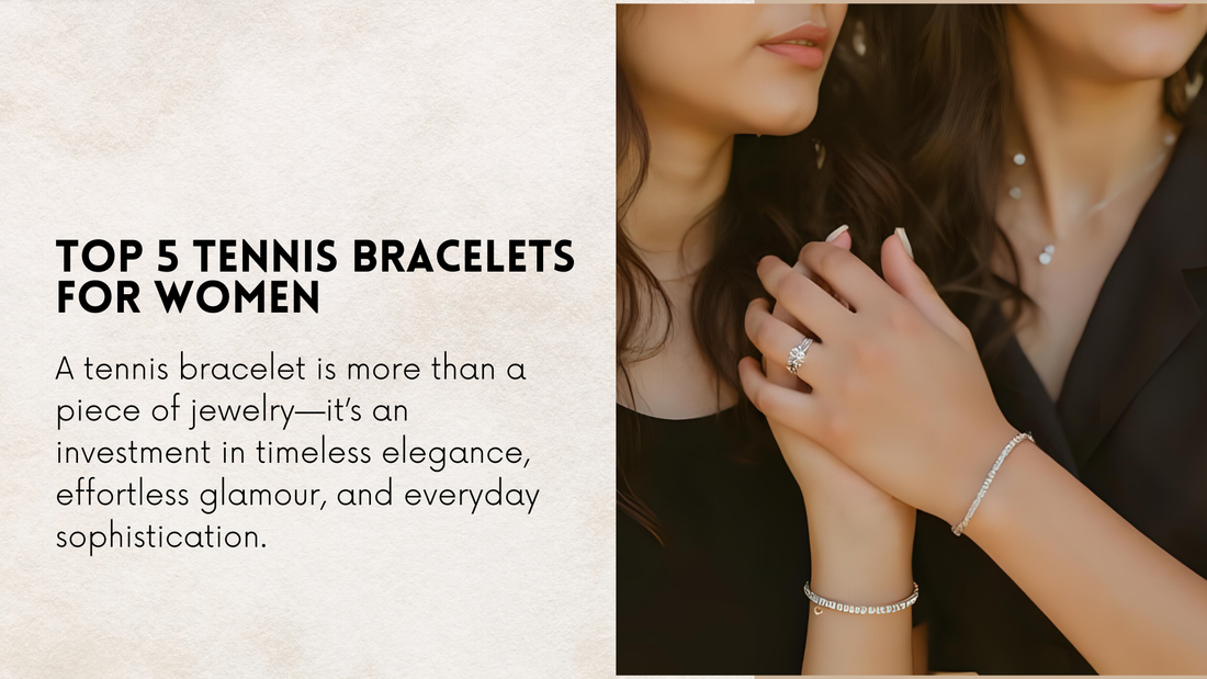 Top 5 Tennis Bracelets for Women: Editor’s Picks from Bijoro’s 2025 Collection